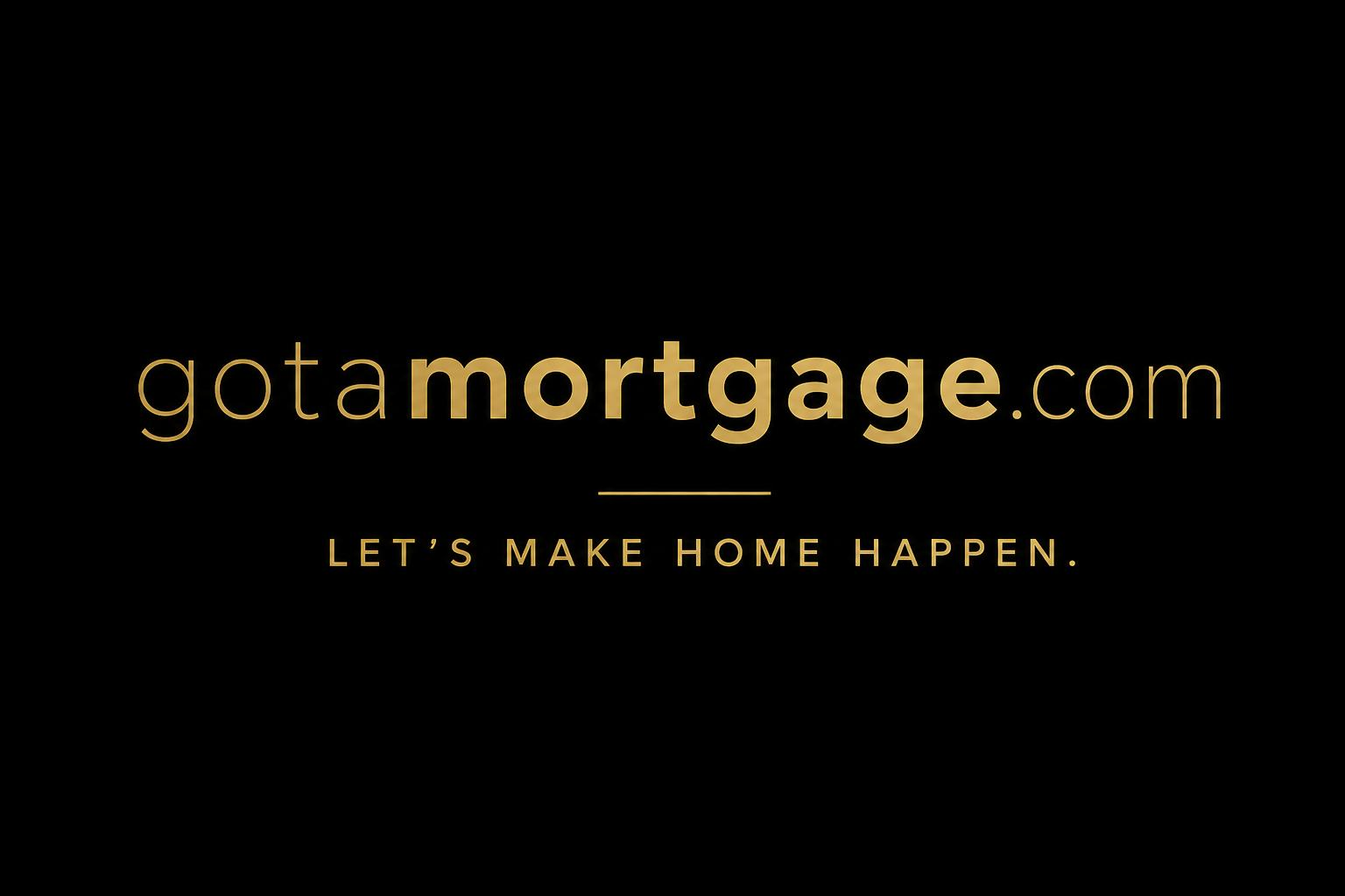 gotamortgage.com — Let’s make home happen